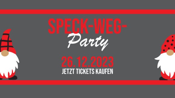 Speck-Weg-Party: Tanzen nach den Feiertagen!