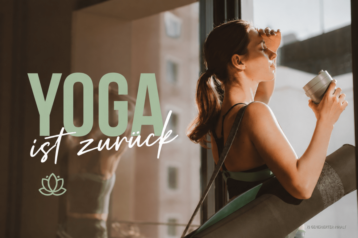 Yoga ist zurück! Yoga ist zurück!